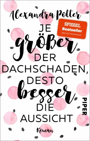 Alexandra Potter - Je größer der Dachschaden, desto besser die Aussicht обложка книги