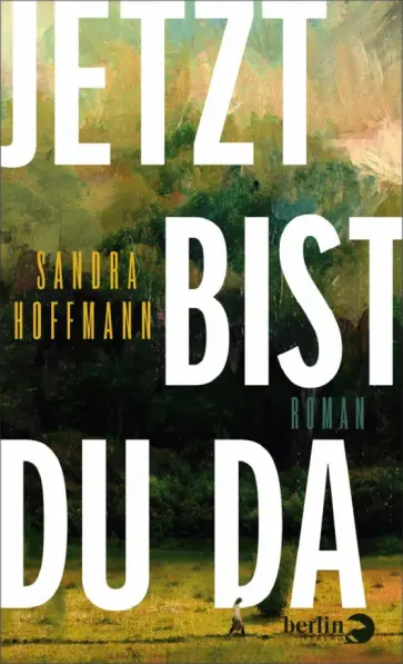 Sandra Hoffmann - Jetzt bist du da обложка книги