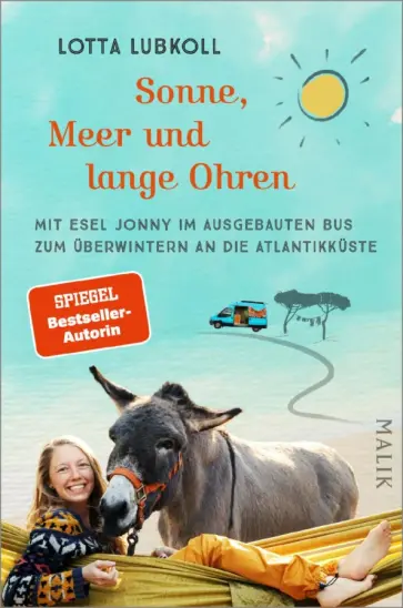 Lotta Lubkoll - Sonne, Meer und lange Ohren. Mit Esel Jonny im ausgebauten Bus zum Überwintern an die Atlantikküste обложка книги