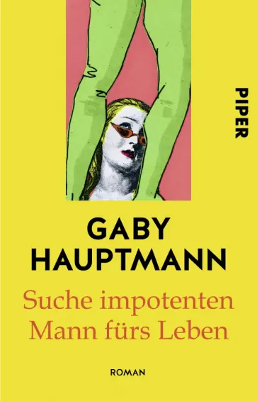 Gaby Hauptmann - Suche impotenten Mann fürs Leben Gaby Hauptmann - Suche impotenten Mann fürs Leben обложка книги