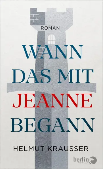 Helmut Krausser - Wann das mit Jeanne begann Helmut Krausser - Wann das mit Jeanne begann обложка книги