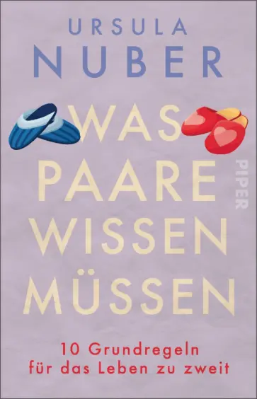 Ursula Nuber - Was Paare wissen müssen. 10 Grundregeln für das Leben zu zweit Ursula Nuber - Was Paare wissen müssen. 10 Grundregeln für das Leben zu zweit обложка книги
