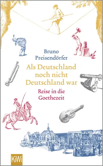 Bruno Preisendorfer - Als Deutschland noch nicht Deutschland war. Eine Reise in die Goethezeit Bruno Preisendorfer - Als Deutschland noch nicht Deutschland war. Eine Reise in die Goethezeit обложка книги