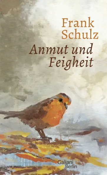 Frank Schulz - Anmut und Feigheit Frank Schulz - Anmut und Feigheit обложка книги