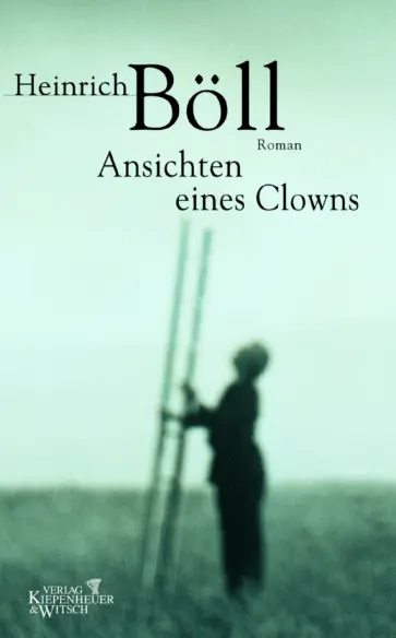 Heinrich Boll - Ansichten eines Clowns Heinrich Boll - Ansichten eines Clowns обложка книги