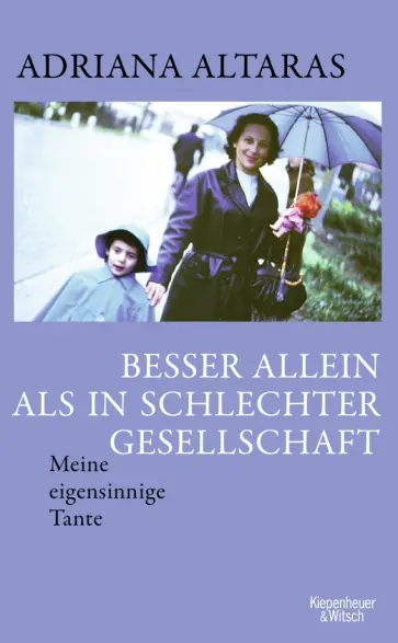 Adriana Altaras - Besser allein als in schlechter Gesellschaft. Meine eigensinnige Tante обложка книги