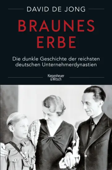 Jong de - Braunes Erbe. Die dunkle Geschichte der reichsten deutschen Unternehmerdynastien Jong de - Braunes Erbe. Die dunkle Geschichte der reichsten deutschen Unternehmerdynastien обложка книги
