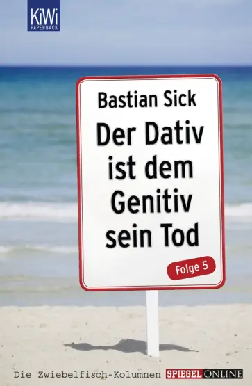 Bastian Sick - Der Dativ ist dem Genitiv sein Tod - Folge 5 Bastian Sick - Der Dativ ist dem Genitiv sein Tod - Folge 5 обложка книги