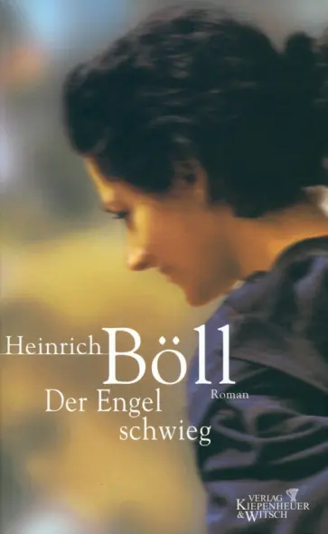 Heinrich Boll - Der Engel schwieg Heinrich Boll - Der Engel schwieg обложка книги