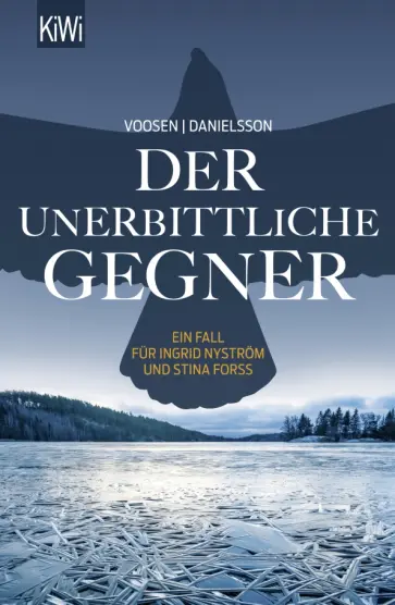 Voosen, Danielsson - Der unerbittliche Gegner. Ein fall für Ingrid Nyström und Stina Forss обложка книги