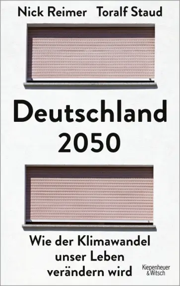 Staud, Reimer - Deutschland 2050. Wie der Klimawandel unser Leben verandern wird обложка книги