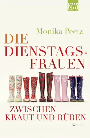 Monika Peetz - Die Dienstagsfrauen zwischen Kraut und Rüben Monika Peetz - Die Dienstagsfrauen zwischen Kraut und Rüben обложка книги