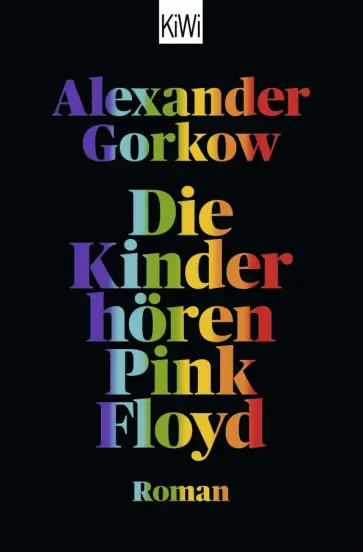 Alexander Gorkow - Die Kinder horen Pink Floyd обложка книги