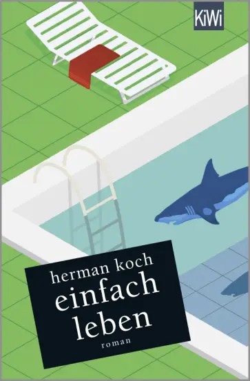 Herman Koch - Einfach leben Herman Koch - Einfach leben обложка книги