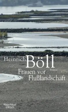 Heinrich Boll - Frauen vor Flusslandschaft обложка книги