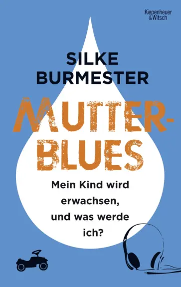 Silke Burmester - Mutterblues. Mein Kind wird erwachsen, und was werde ich? обложка книги