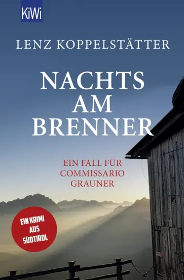Lenz Koppelstatter - Nachts am Brenner. Ein Fall für Commissario Grauner Lenz Koppelstatter - Nachts am Brenner. Ein Fall für Commissario Grauner обложка книги