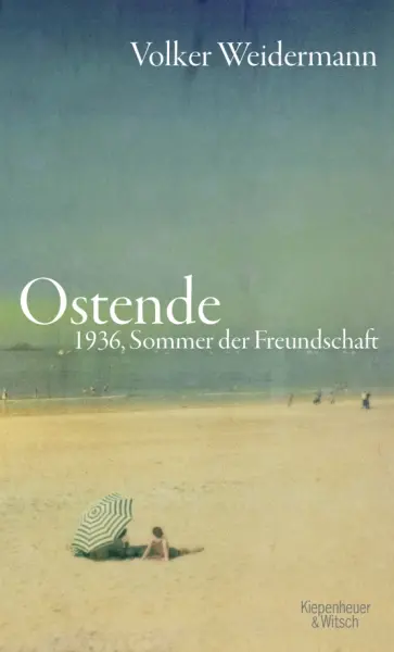 Volker Weidermann - Ostende. 1936, Sommer der Freundschaft Volker Weidermann - Ostende. 1936, Sommer der Freundschaft обложка книги