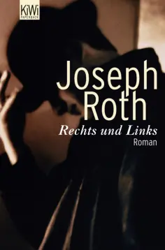 Joseph Roth - Rechts und Links Joseph Roth - Rechts und Links обложка книги