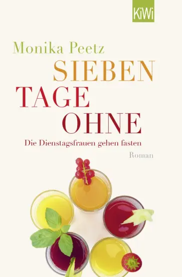 Monika Peetz - Sieben Tage ohne. Die Dienstagsfrauen gehen fasten обложка книги