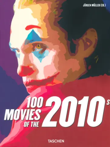 100 Movies of the 2010s 100 Movies of the 2010s обложка книги