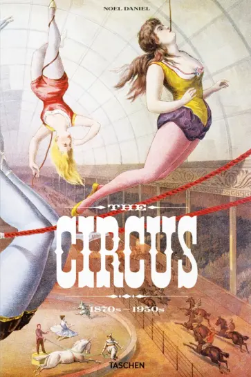 The Circus. 1870s–1950s обложка книги