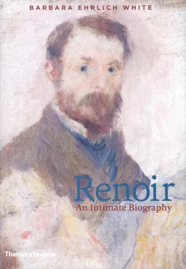 White Ehrlich - Renoir. An Intimate Biography White Ehrlich - Renoir. An Intimate Biography обложка книги