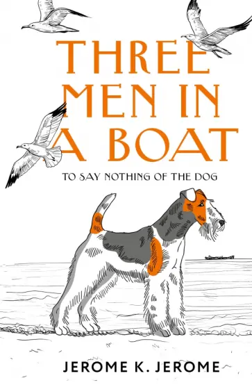Jerome Jerome - Three Men in a Boat (To say Nothing of the Dog) Jerome Jerome - Three Men in a Boat (To say Nothing of the Dog) обложка книги