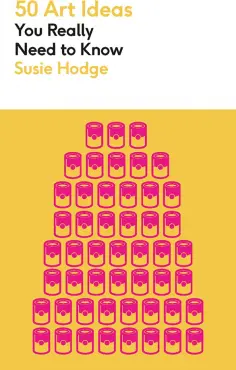Susie Hodge - 50 Art Ideas You Really Need to Know Susie Hodge - 50 Art Ideas You Really Need to Know обложка книги