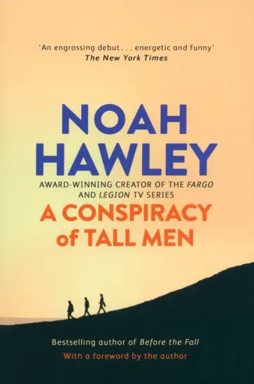 Noah Hawley - A Conspiracy of Tall Men обложка книги