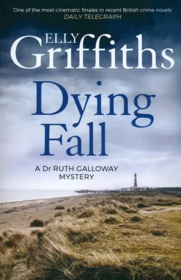 Elly Griffiths - Dying Fall Elly Griffiths - Dying Fall обложка книги