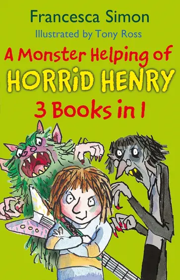 Francesca Simon - A Monster Helping of Horrid Henry 3-in-1 Francesca Simon - A Monster Helping of Horrid Henry 3-in-1 обложка книги