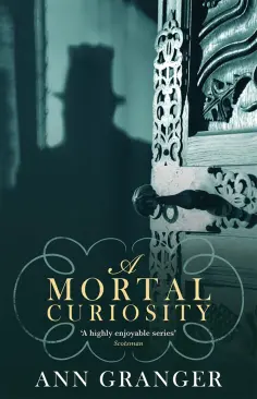 Ann Granger - A Mortal Curiosity обложка книги