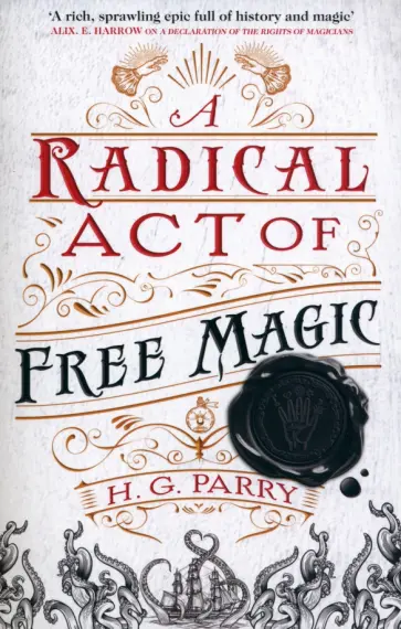 H. Parry - A Radical Act of Free Magic H. Parry - A Radical Act of Free Magic обложка книги