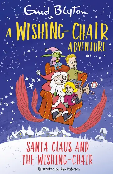 Enid Blyton - Santa Claus and the Wishing-Chair обложка книги