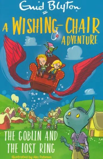Enid Blyton - A Wishing-Chair Adventure. The Goblin and the Lost Ring обложка книги