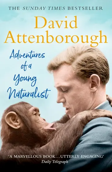 David Attenborough - Adventures of a Young Naturalist David Attenborough - Adventures of a Young Naturalist обложка книги