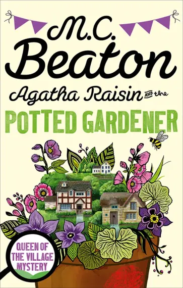 M.C. Beaton - Agatha Raisin and the Potted Gardener M.C. Beaton - Agatha Raisin and the Potted Gardener обложка книги