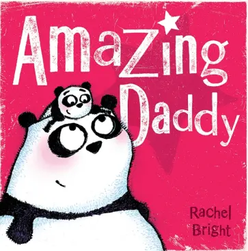Rachel Bright - Amazing Daddy обложка книги