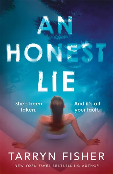 Tarryn Fisher - An Honest Lie Tarryn Fisher - An Honest Lie обложка книги