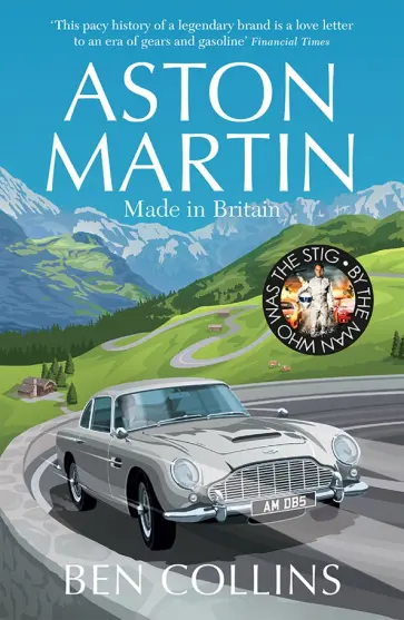 Ben Collins - Aston Martin. Made in Britain обложка книги