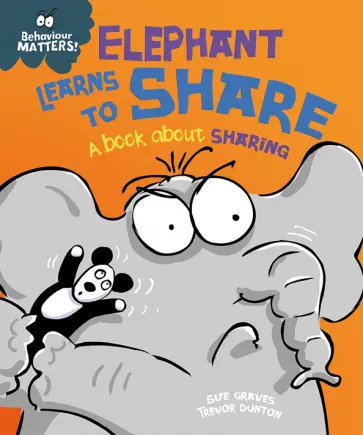 Sue Graves - Elephant Learns to Share - A book about sharing Sue Graves - Elephant Learns to Share - A book about sharing обложка книги