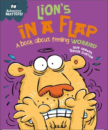 Sue Graves - Lion's in a Flap - A book about feeling worried Sue Graves - Lion's in a Flap - A book about feeling worried обложка книги