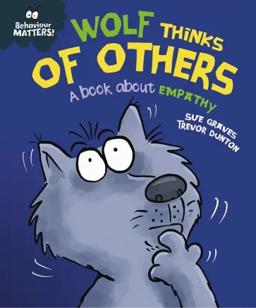 Sue Graves - Wolf Thinks of Others. A book about empathy Sue Graves - Wolf Thinks of Others. A book about empathy обложка книги