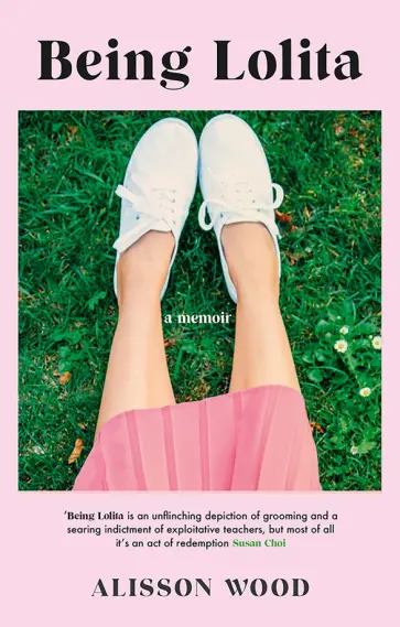 Alisson Wood - Being Lolita. A Memoir Alisson Wood - Being Lolita. A Memoir обложка книги