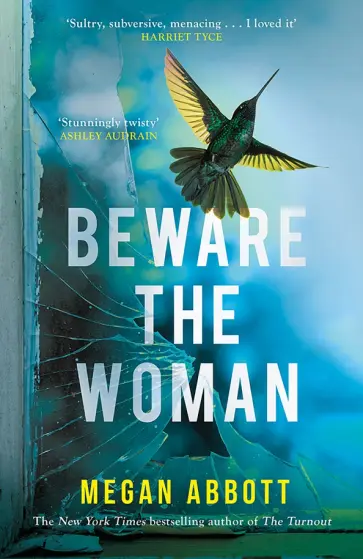 Megan Abbott - Beware the Woman Megan Abbott - Beware the Woman обложка книги