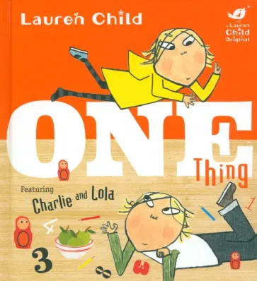 Lauren Child - Charlie and Lola: One Thing Board Book Lauren Child - Charlie and Lola: One Thing Board Book обложка книги