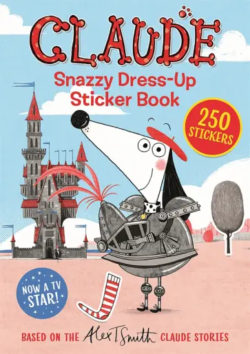Alex Smith - Claude. Snazzy Dress-Up Sticker Book Alex Smith - Claude. Snazzy Dress-Up Sticker Book обложка книги