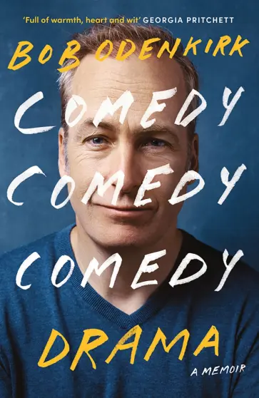 Bob Odenkirk - Comedy, Comedy, Comedy, Drama. A memoir Bob Odenkirk - Comedy, Comedy, Comedy, Drama. A memoir обложка книги