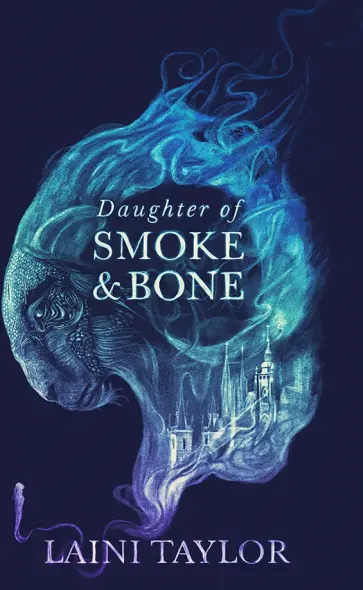 Laini Taylor - Daughter of Smoke and Bone Laini Taylor - Daughter of Smoke and Bone обложка книги